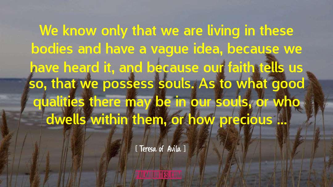 Human Bodies Soul quotes by Teresa Of Avila