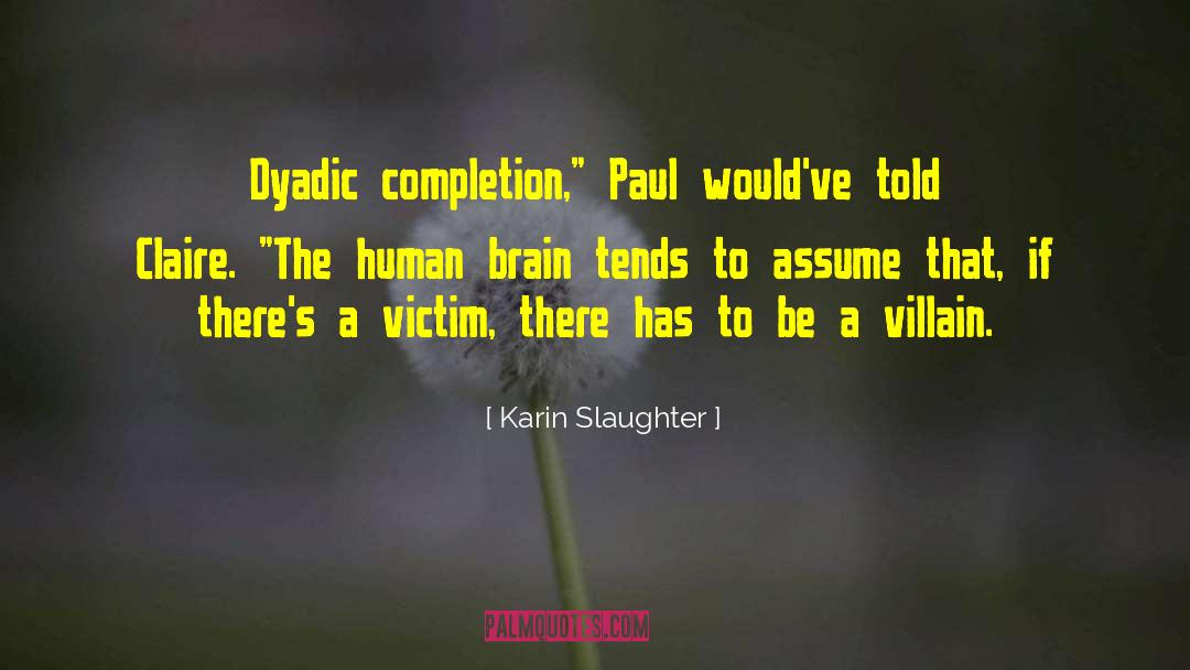 Human Brain quotes by Karin Slaughter