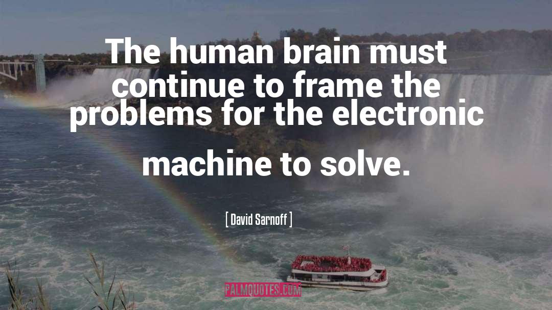 Human Brain quotes by David Sarnoff