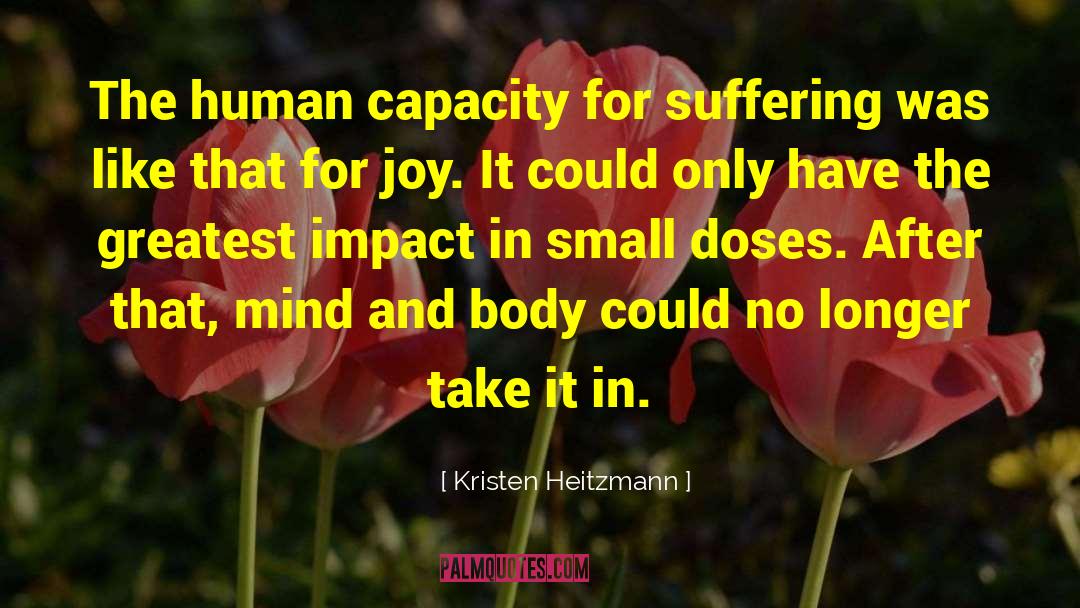 Human Capacity quotes by Kristen Heitzmann