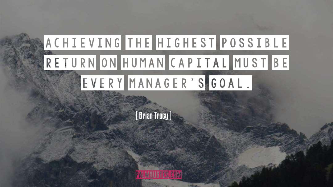 Human Capital quotes by Brian Tracy