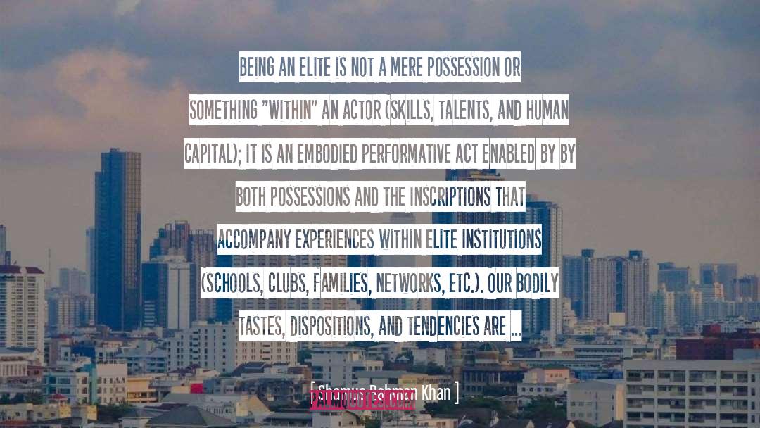 Human Capital quotes by Shamus Rahman Khan