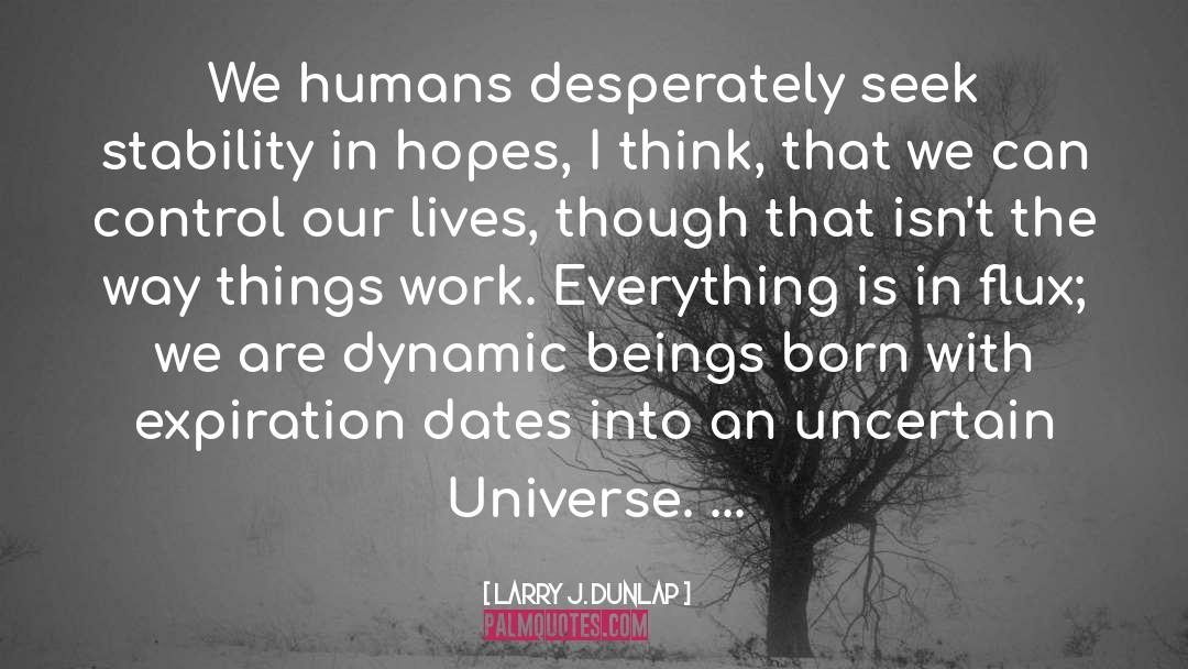 Human Cells quotes by Larry J. Dunlap