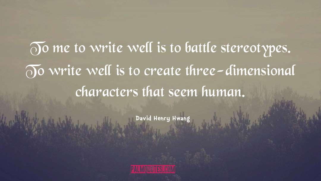 Human Character quotes by David Henry Hwang