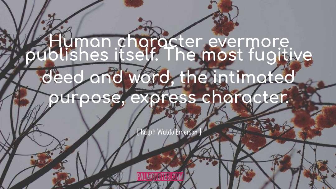 Human Character quotes by Ralph Waldo Emerson