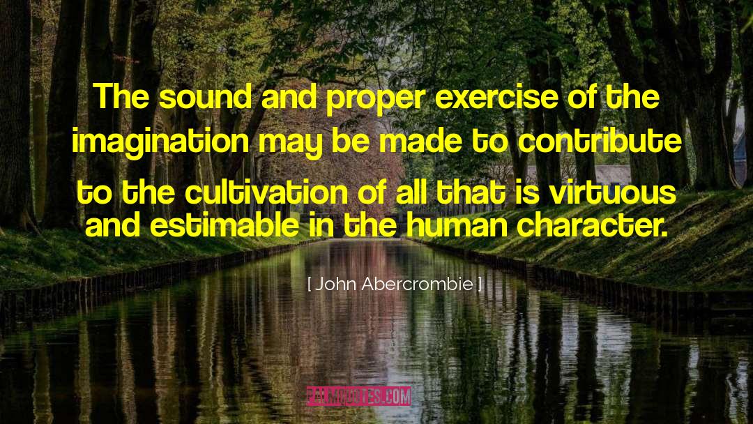 Human Character quotes by John Abercrombie