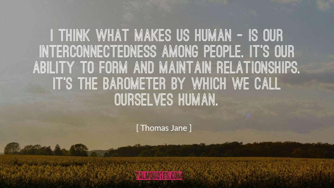 Human Character quotes by Thomas Jane