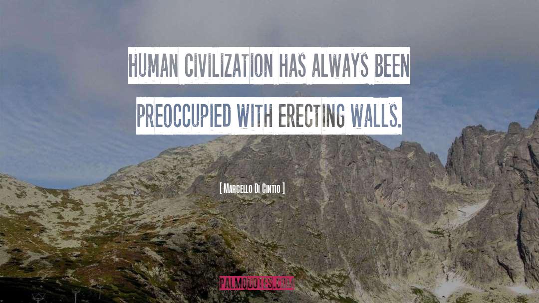 Human Civilization quotes by Marcello Di Cintio