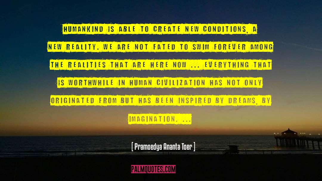 Human Civilization quotes by Pramoedya Ananta Toer