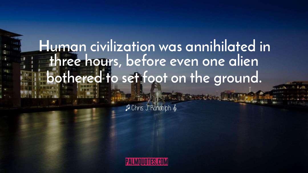 Human Civilization quotes by Chris J. Randolph