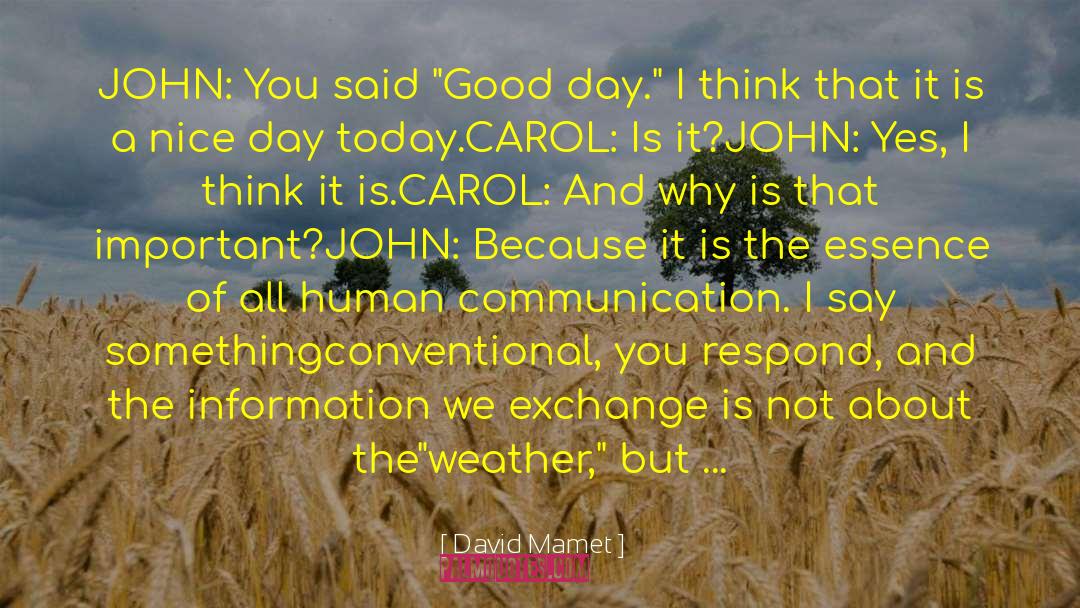 Human Communication quotes by David Mamet