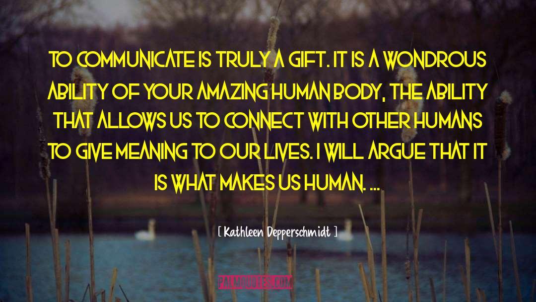 Human Communication quotes by Kathleen Depperschmidt