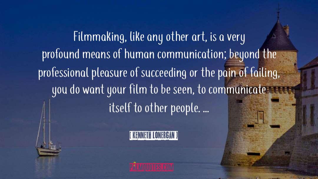 Human Communication quotes by Kenneth Lonergan