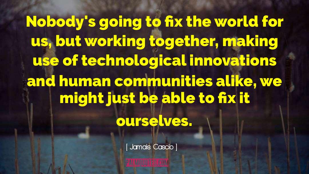 Human Communities quotes by Jamais Cascio