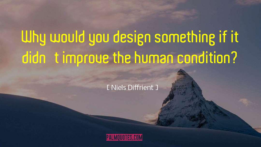 Human Condition quotes by Niels Diffrient