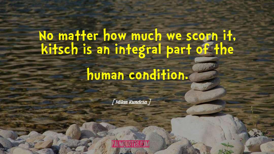 Human Condition quotes by Milan Kundera