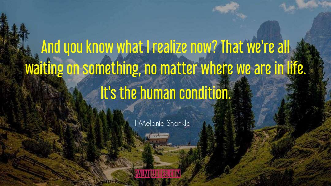 Human Condition quotes by Melanie Shankle