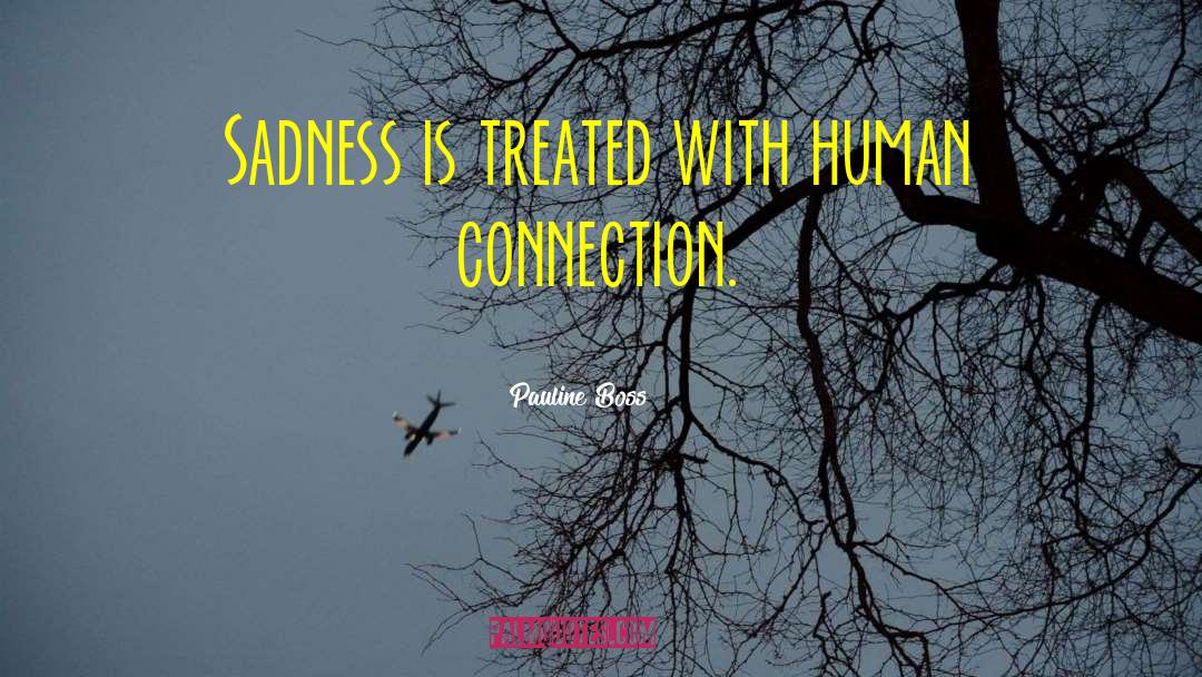 Human Connection quotes by Pauline Boss