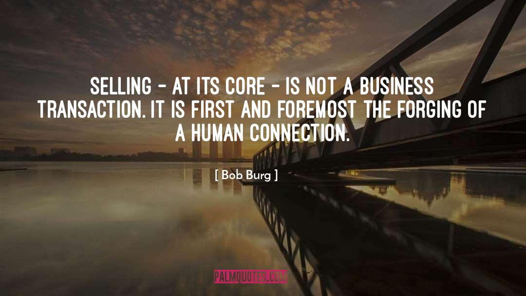Human Connection quotes by Bob Burg