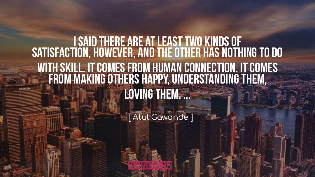 Human Connection quotes by Atul Gawande