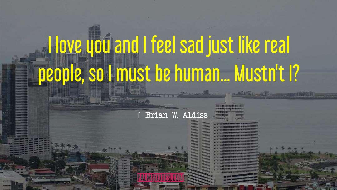 Human Connections quotes by Brian W. Aldiss