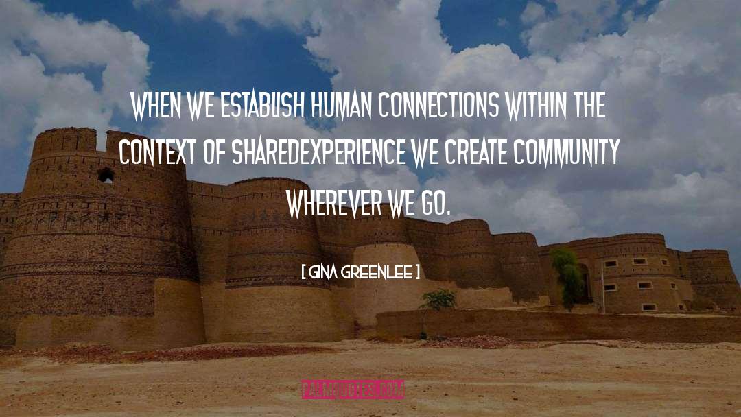 Human Connections quotes by Gina Greenlee