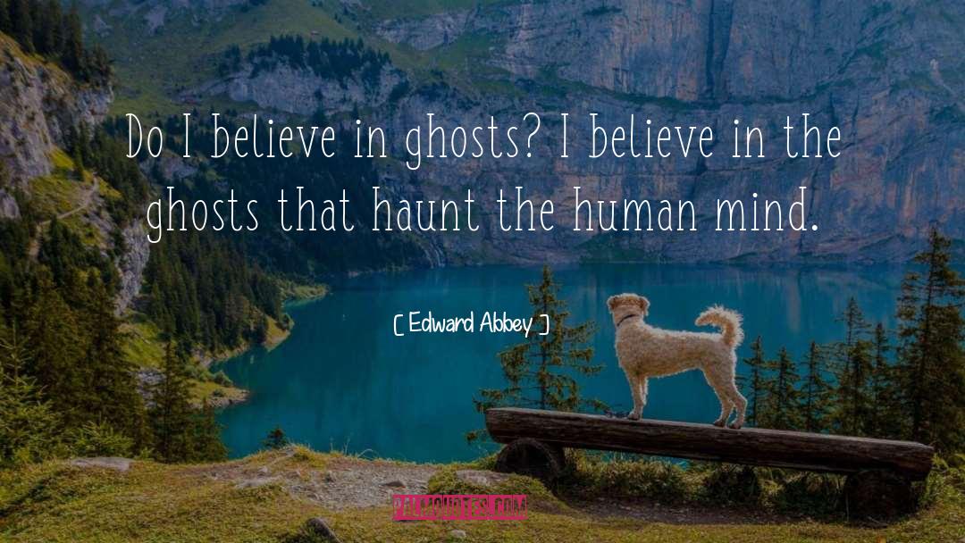 Human Conscience quotes by Edward Abbey