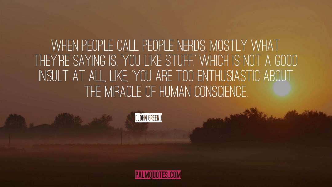 Human Conscience quotes by John Green