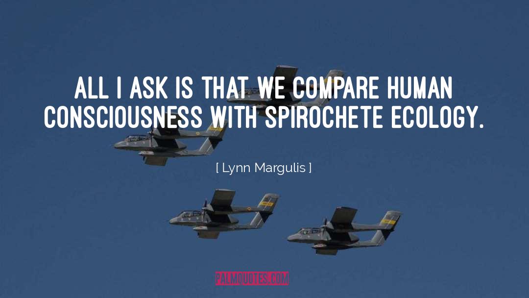 Human Consciousness quotes by Lynn Margulis