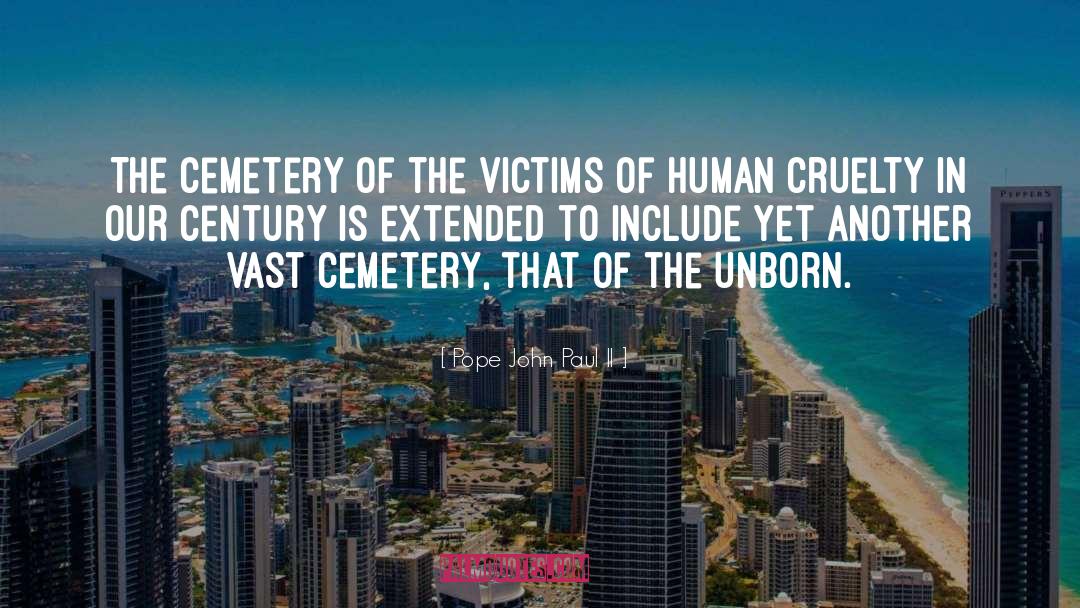 Human Cruelty quotes by Pope John Paul II