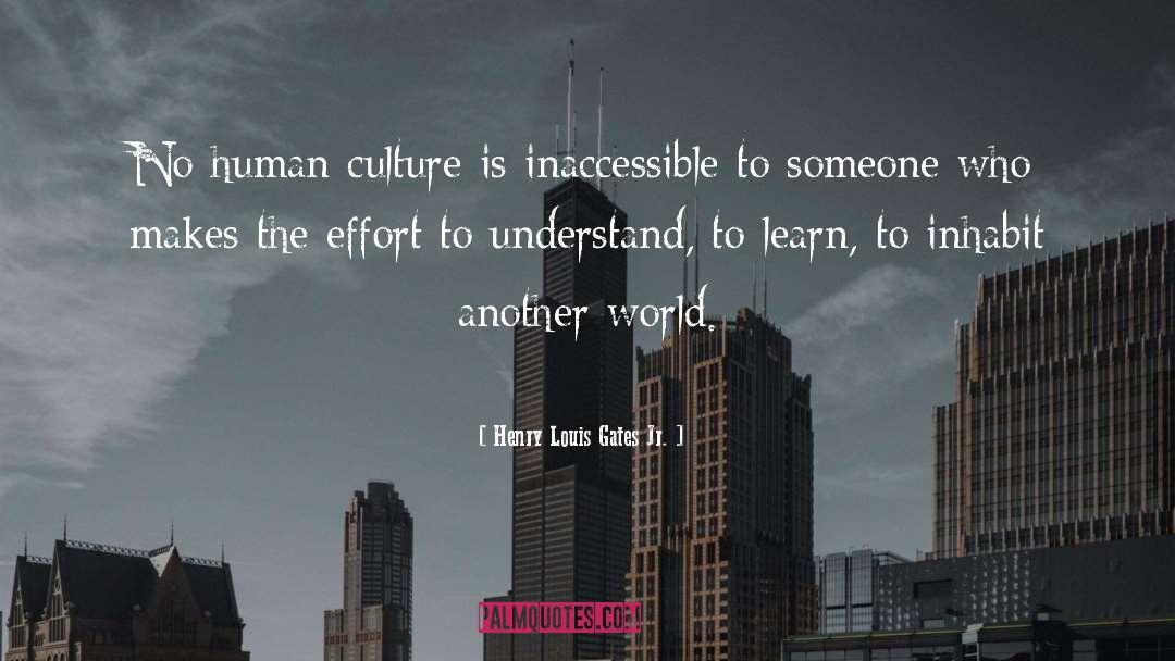 Human Culture quotes by Henry Louis Gates Jr.