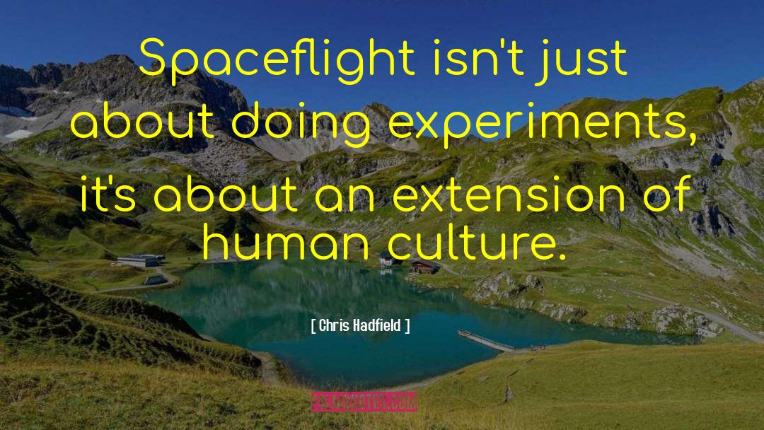 Human Culture quotes by Chris Hadfield