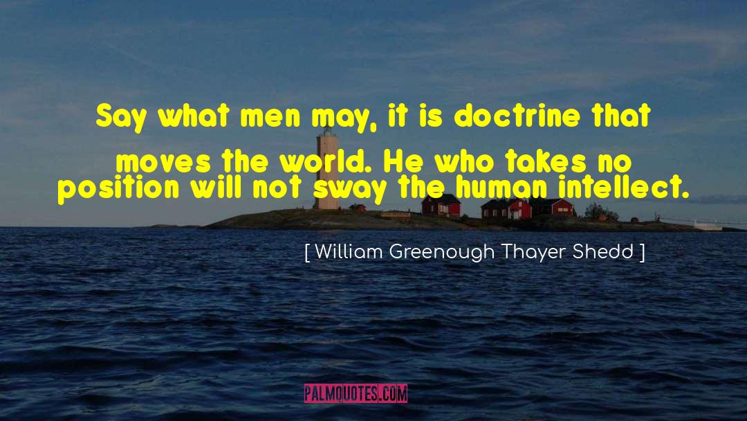Human Destiny quotes by William Greenough Thayer Shedd