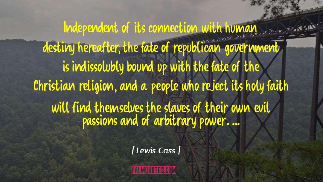 Human Destiny quotes by Lewis Cass