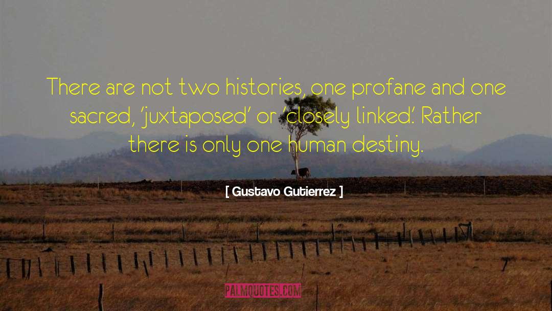 Human Destiny quotes by Gustavo Gutierrez