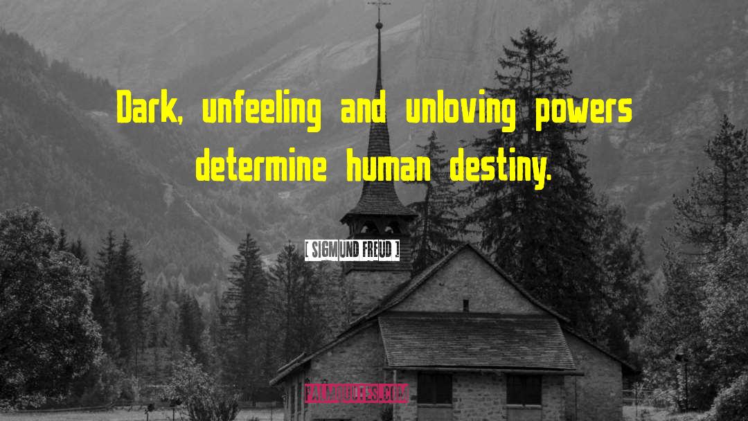 Human Destiny quotes by Sigmund Freud