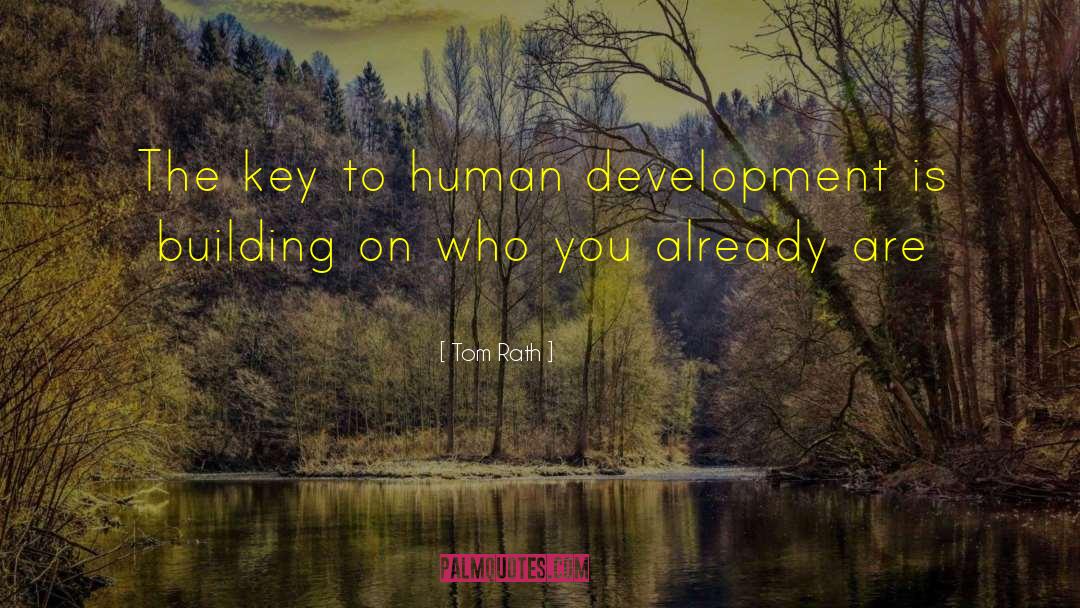 Human Development quotes by Tom Rath