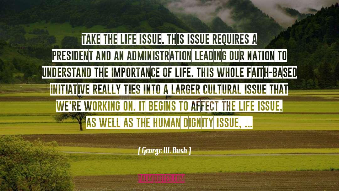 Human Dignity quotes by George W. Bush