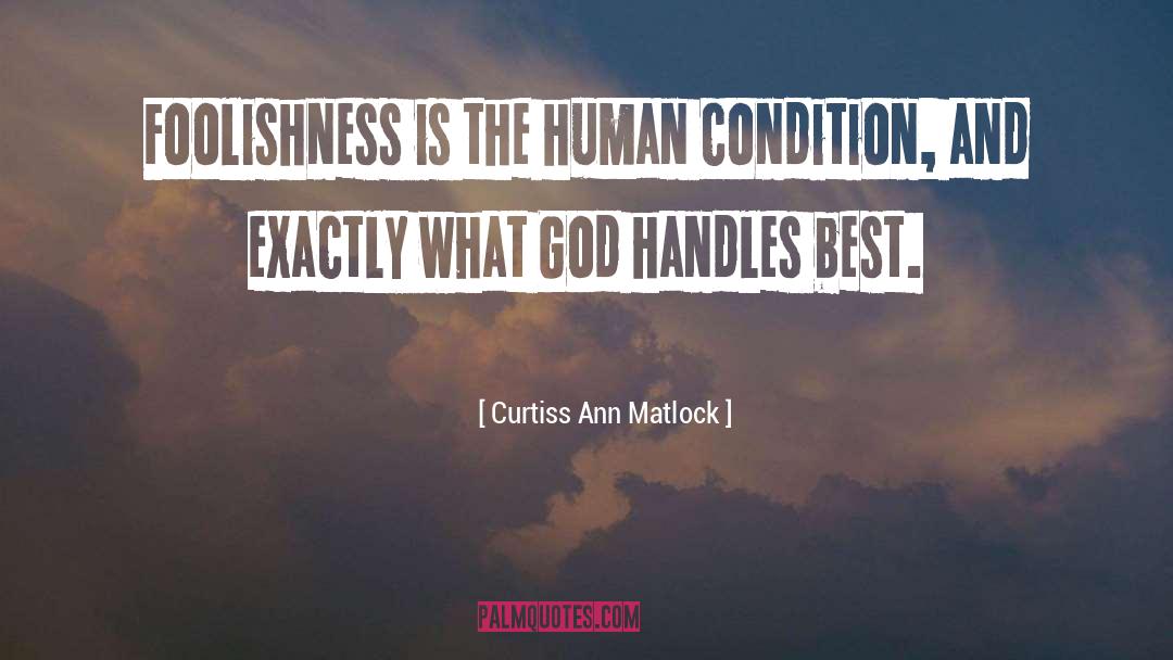 Human Dilemma quotes by Curtiss Ann Matlock