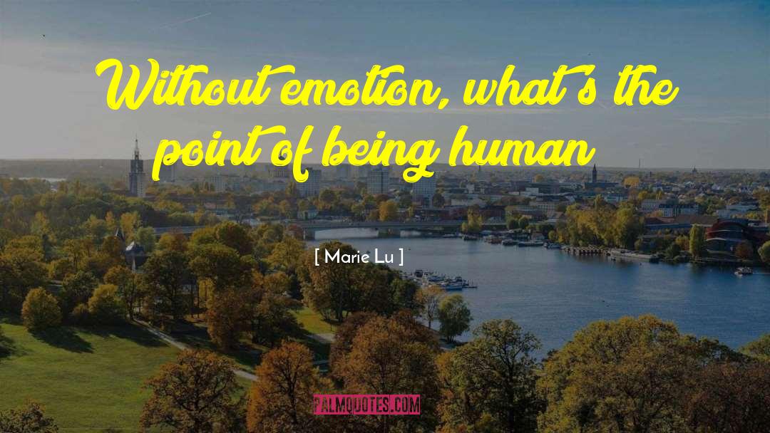 Human Emotion quotes by Marie Lu