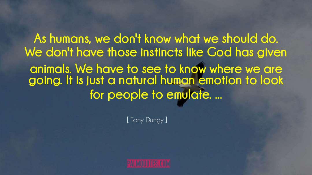Human Emotion quotes by Tony Dungy