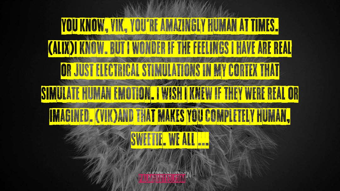 Human Emotion quotes by Sherrilyn Kenyon