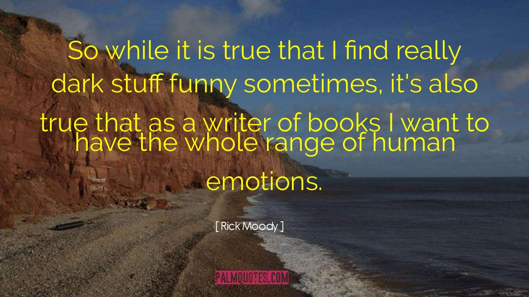 Human Emotions quotes by Rick Moody