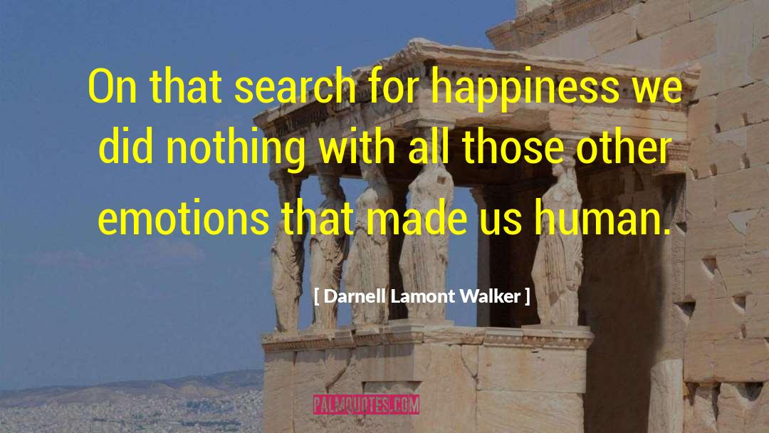 Human Emotions quotes by Darnell Lamont Walker