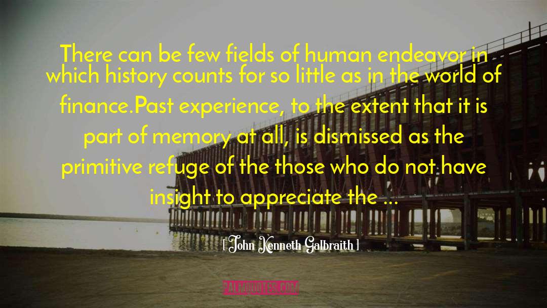 Human Endeavor quotes by John Kenneth Galbraith