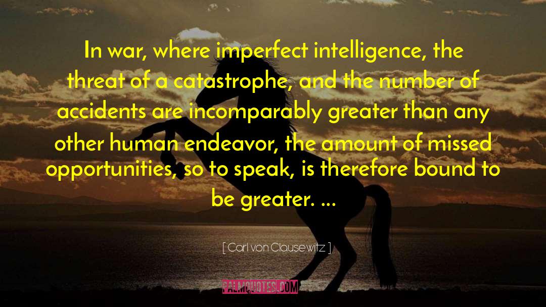 Human Endeavor quotes by Carl Von Clausewitz