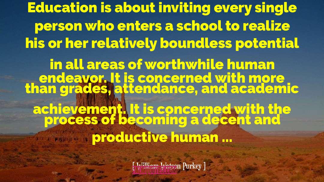 Human Endeavor quotes by William Watson Purkey