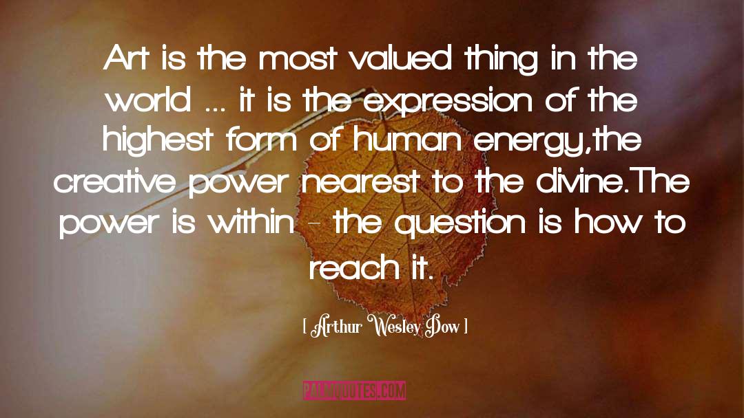 Human Energy quotes by Arthur Wesley Dow