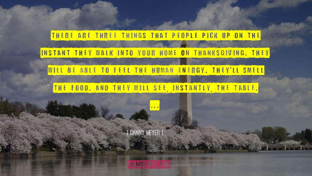 Human Energy quotes by Danny Meyer