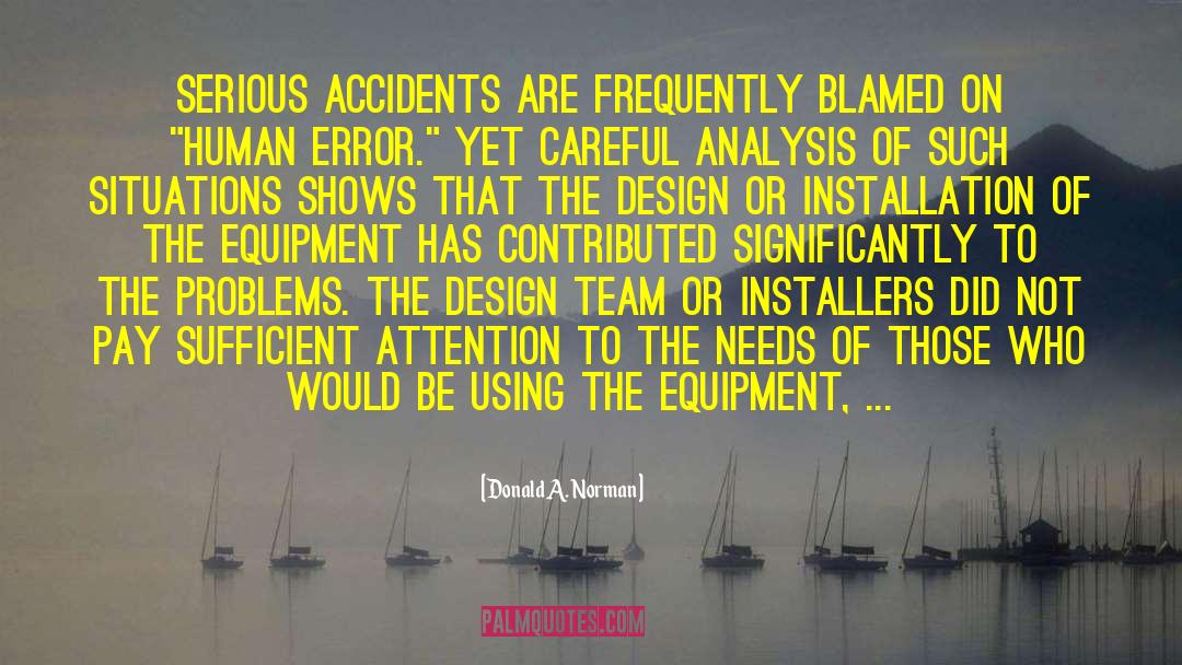 Human Error quotes by Donald A. Norman